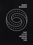 Radio Soulwax - Part Of The Weekend Never Dies