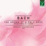 Sonic Rendezvous Jangoo Chapkhana - J.S. Bach: The Aroma Of A Pale Rose, Organ Works (CD)