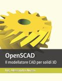 OpenSCAD: Il modellatore CAD per solidi 3D