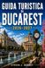 GUIDA TURISTICA DI BUCAREST 2026-2027