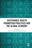 Sustainable Routledge Studies in the Modern World Economy- Sustainable Health Promotion Practices and the Global Economy