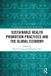 Sustainable Routledge Studies in the Modern World Economy- Sustainable Health Promotion Practices and the Global Economy