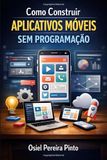Como Independently Published Como Construir Aplicativos Móveis Sem Programação Paperback