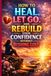How to Heal, Let Go, and Rebuild Your Confidence Without Rushing Love: A Woman’s Guide to Emotional Healing, Self-Worth, and Finding Love Without Losing Yourself