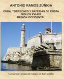 Cuba, torreones y baterías de costa. Siglos XVI-XIX. Región occidental.
