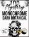 100 Mystery Monochrome: Dark Botanical: Relaxing Symbol-by-Number Puzzles for Adults and Teens