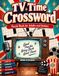 Livre de mots croisés TV Time pour adultes et seniors avec 100 puzzles : revivez des souvenirs de télévision classiques avec des indices nostalgiques, des émissions familières et des défis cérébraux divertissants des années dorées de la télévision