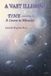 A Foundation For A Course In Miracles A Vast Illusion Paperback