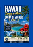 HAWAII TERRA E MARE Guida di viaggio 2027
