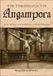 THE ANGAMPORA THE TIMELESS LEGACY OF ANGAMPORA: Myth, Memory, and the Birth of a Cultural Philosophy