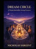 Dream Circle: A Dream Journalist Among Dreamers