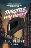 Throttle Icecat Throttle My Heart: Forbidden Biker Romance Novella