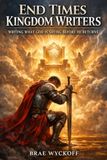 End Times Kingdom Writers: “Writing What God Is Saying Before He Returns”