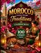 Morocco: A Journey Through Traditions: 100 Original Coloring Pages Featuring Moroccan Culture, Food, Landmarks & Traditions