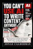 YOU CAN'T USE AI TO WRITE CONTENT ANYMORE: Why Fast-Moving Technology Gets Exaggerated, Who Profits From the Panic, What Deals Are Really in Play—and Why Picking a Side Is the First Mistake