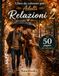 Libro da colorare per Adulti Relazioni 2: 50 Disegni Romantici di Coppia e Amore per il Relax e Anti-Stress | Album da Colorare per Adulti