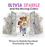 Olivia Sparkle and the Missing Colors - Hardcover