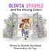 Olivia Sparkle and the Missing Colors - Hardcover