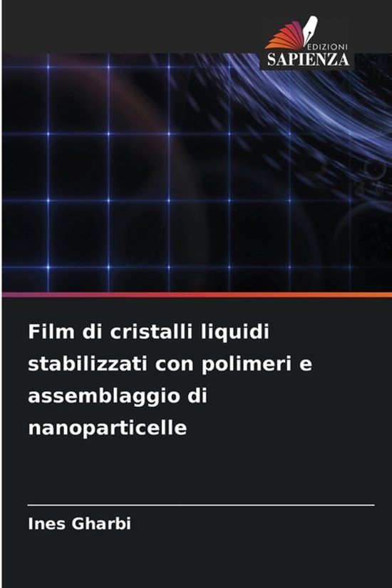 Film OmniScriptum SRL Film di cristalli liquidi stabilizzati con polimeri e assemblaggio di nanoparticelle