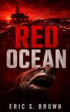 Red Ocean: A Deep Sea Thriller