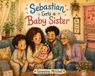 Sebastian Gets a Baby Sister