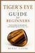 Tiger's Libri GmbH Crystals Guide for Beginners- Tiger's Eye Guide for Beginners