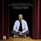 Harmonia Mundi Jacopo Ferrazza Trio - Theater