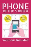 Phone Detox Sudoku Book: Anxiety Relief & Stress-Free Brain Training for Mindful Living, A Simple Daily Practice to Reduce Stress and Sharpen Focus