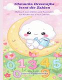 Chmurka Drzemijka Chmurka Drzemijka lernt die Zahlen.: Malbuch zum Zählen und Ausmalen für Kinder von 2 bis 6 Jahren.