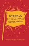 Towards Read Books Towards International Government