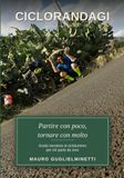 Ciclorandagi: Partire con poco, tornare con molto. Guida narrativa al cicloturismo per chi parte da zero