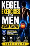 Kegel Independently Published Kegel Exercises for Men Made Simple