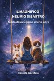 Il magnifico nel mio disastro. Storia di un legame che va oltre