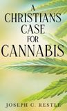 A Libri GmbH A Christian's Case for Cannabis