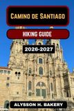 CAMINO Trailwise 2025 Hiking Edition- Camino de Santiago Hiking Guide