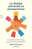 Le design universel en perspectives: La societ2 inclusive est un projet collectif et participatif