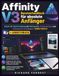 Affinity V3 Benutzerhandbuch für absolute Anfänger: Schritt-für-Schritt-Anleitung für Vektorgrafik, Fotobearbeitung und Seitenlayout-Grundlagen + Arbeitsbuch