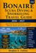 Bonaire BONAIRE SCUBA DIVING & SNORKELING TRAVEL GUIDE 2026–2027: Explore Shore Dive Sites, Klein Bonaire, Coral Reefs, Marine Life, Beaches, and Island Dive Planning