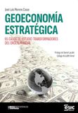 GEOECONOMÍA ESIC Editorial GEOECONOMÍA ESTRATÉGICA: 65 casos de estudio transformadores del orden mundial Paperback