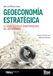 GEOECONOMÍA ESIC Editorial GEOECONOMÍA ESTRATÉGICA: 65 casos de estudio transformadores del orden mundial Paperback