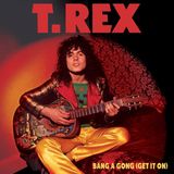 Sonic Rendezvous T.Rex - Bang A Gong (Get It On) (7" Single) (Limited Edition) (Coloured Vinyl)