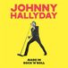 Made Johnny Hallyday - Made In Rock'n'Roll