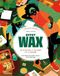 Effet wax: 28 planches à colorier ou à peindre - Une histoire de motifs, de joie et de métissage