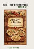 Mon livre de recettes : tome 1 à 4