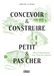 Concevoir & Construire petit & pas cher: Plans d'aménagement pour 20 petites maisons