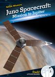 Juno NASA Missions- Juno Spacecraft: Mission to Jupiter