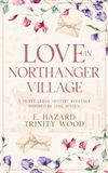 Love in Northanger Village: A Sweet Clean Contemporary Mystery Romance Inspired by Jane Austen