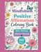 Mindfulness Positive Affirmations Coloring Book: Relax Recharge Believe in Yourself-100 Pages