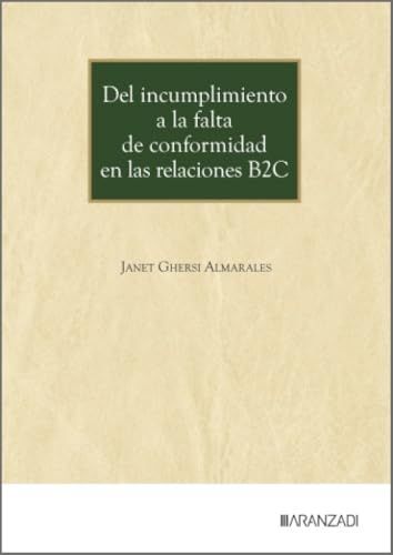 Del Aranzadi Del incumplimiento a la falta de conformidad en las relaciones B2C Paperback