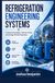 REFRIGERATION ENGINEERING SYSTEMS Cooling Technologies Thermal Cycles and Energy Efficient Operation